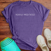 Heavily Meditated Tee